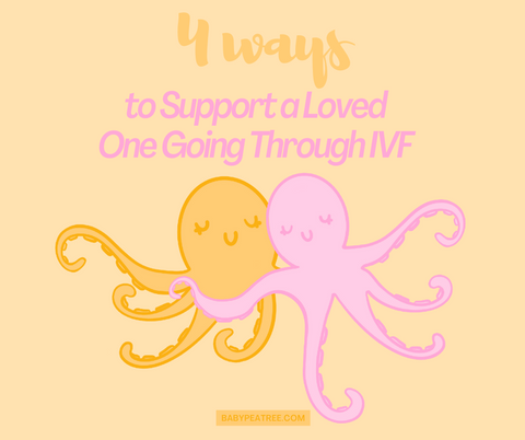 4 Ways to Support a Loved One Going Through IVF